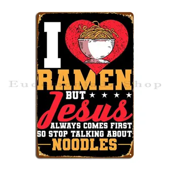 Я люблю Рамен, Но Иисус Металлическая Табличка Украшение Кухни Гаража Гостиной Железная Фреска Жестяная Вывеска Плакат